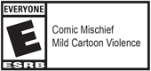 E (Mild Cartoon Violence, Comic Mischief)