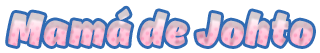 Mamá de Johto Mamá de Johto