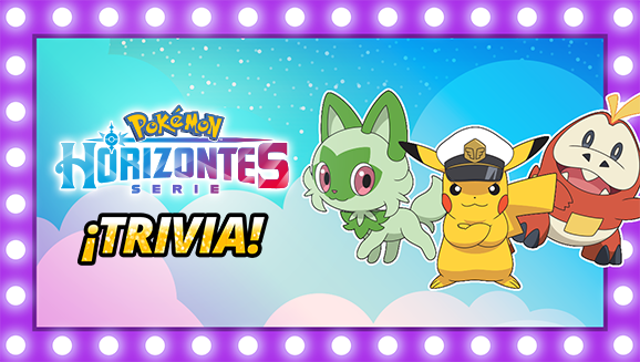 Ponte a prueba con esta trivia de Horizontes Pokémon