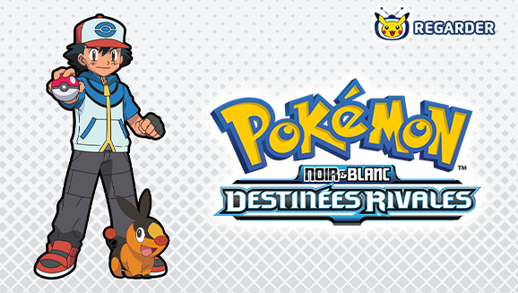 Les épisodes de Pokémon : Noir & Blanc – Destinées Rivales arrivent sur TV Pokémon