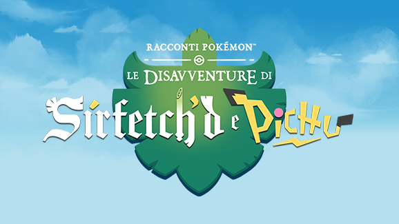 Racconti Pokémon - Le disavventure di Sirfetch'd e Pichu Racconti Pokémon - Le disavventure di Sirfetch'd e Pichu
