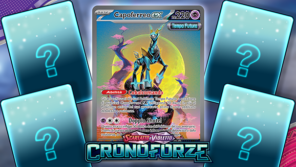 Uno sguardo in anteprima alle carte dell’espansione Scarlatto e Violetto - Cronoforze del GCC Pokémon