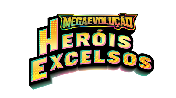 Megaevolução — Heróis Excelsos