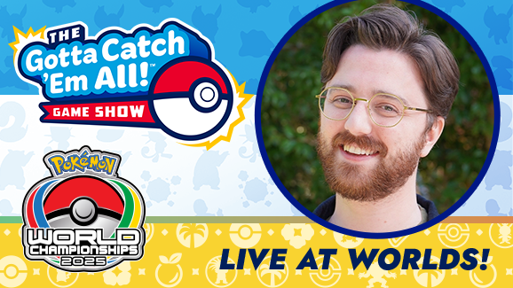 Trivia with a Twist—Don’t Miss the Gotta Catch ’Em All! Game Show at 2025 Worlds!