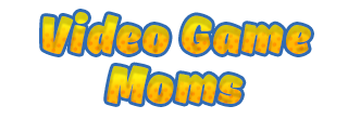 Video Game Moms Video Game Moms
