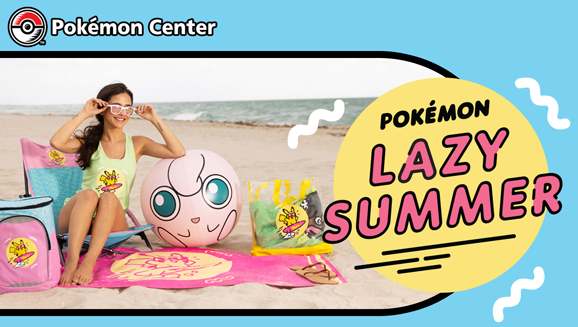 Sit Back and Relax with the Pokémon Lazy Summer Collection