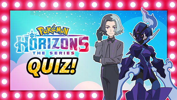 Pokémon Horizons: The Series Part 1 Recap Quiz (Hard Version)