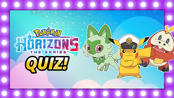 Pokémon Horizons: The Series Part 1 Recap Quizzes